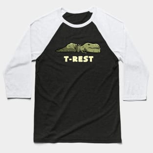 T-Rest Lazy Funny Dinosaur Gift Baseball T-Shirt